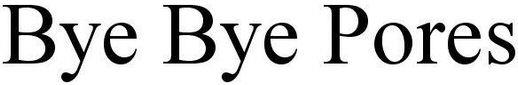 Bye Bye Pores Device mark 3363053 Trademark