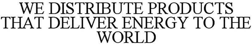 We Distribute Productsthat Deliver Energy To The World Device mark 3241431 Trademark