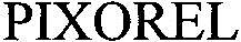 Pixorel Device mark 3000786 Trademark