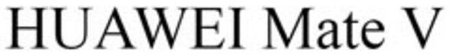 Huawei Mate V Device mark 4317328 Trademark