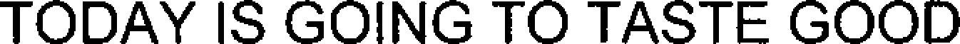 Today Is Going To Taste Good Device mark 4356459 Trademark