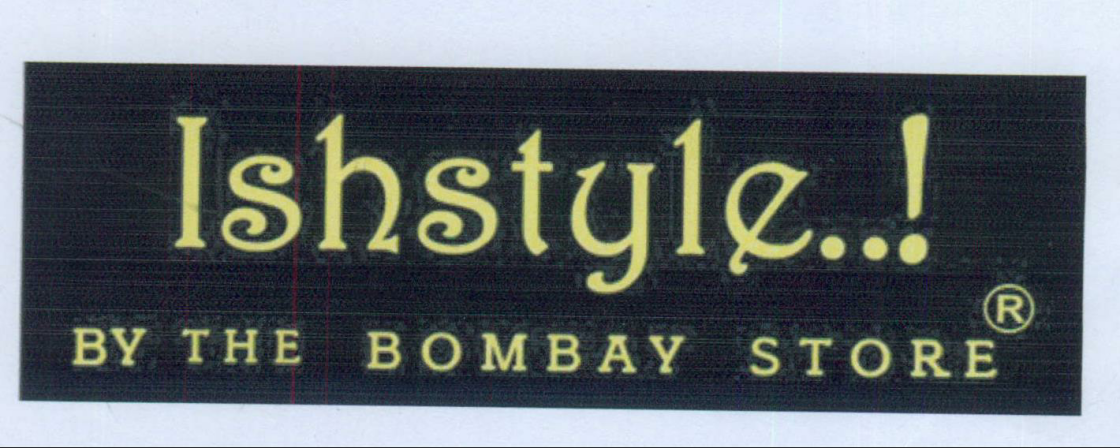 Ishstyle..! By The Bombay Store Device mark 2181934 Trademark