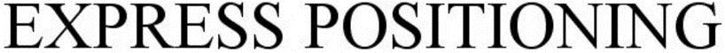 Express Positioning Device mark 2667396 Trademark