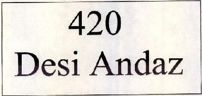 420 Desi Andaz Device mark 2271253 Trademark
