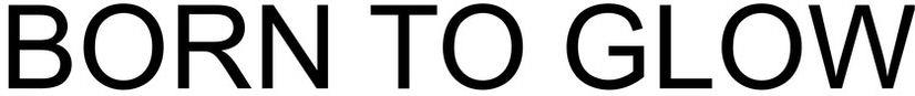 Born To Glow Device mark 4004532 Trademark