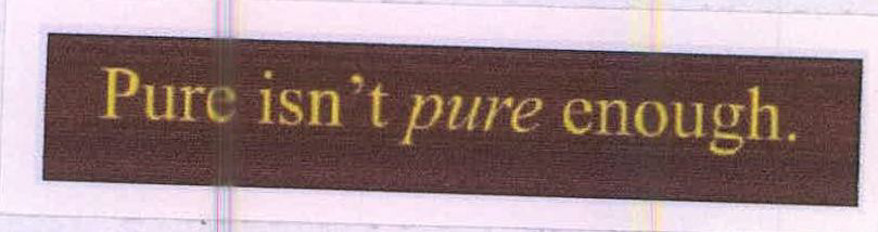 Pure Isn't Pure Enough. Device mark 2260133 Trademark