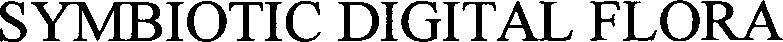 Symbiotic Digital Flora Device mark 3680405 Trademark