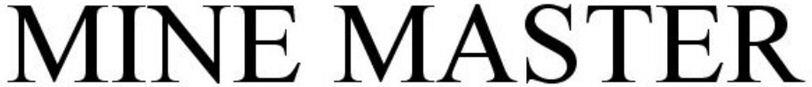 Mine Master Device mark 3804592 Trademark