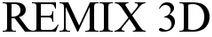 Remix 3d Device mark 3815982 Trademark