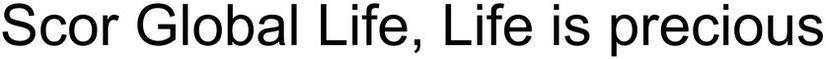Scor Global Life, Life Is Precious Device mark 3981249 Trademark