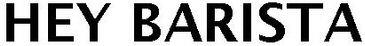 Hey Barista Device mark 4366207 Trademark