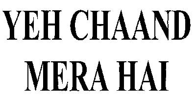 Yeh Chaand Mera Hai Device mark 2660983 Trademark