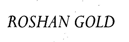 Roshan Gold (device) Device mark 2313236 Trademark