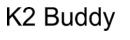 K2 Buddy Device mark 6595878 Trademark