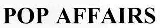 Pop Affairs Device mark 2716956 Trademark