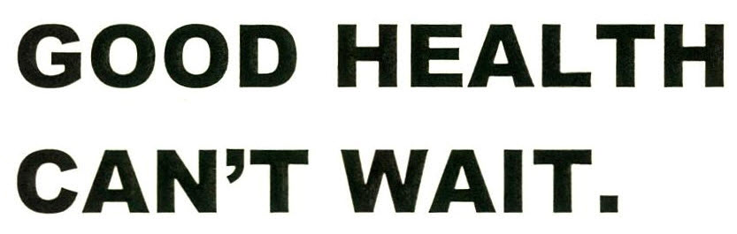Good Health Can't Wait. Device mark 2603021 Trademark