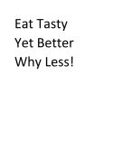Eat Tasty Yet Better Why Less! Device mark 6653509 Trademark