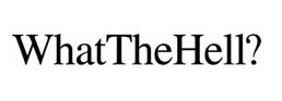 Whatthehell? Device mark 2171421 Trademark