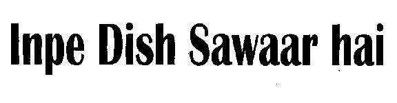 Inpe Dish Sawaar Hai (device) Device mark 2266017 Trademark