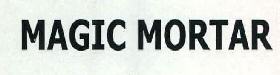 Magic Mortar Device mark 2472724 Trademark