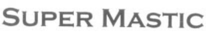 Super Mastic Device mark 2545921 Trademark