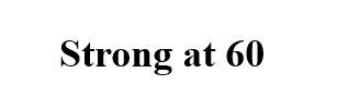 Strong At 60 Device mark 6760198 Trademark