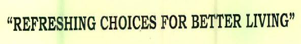 "refreshing Choices For Better Living" Device mark 2601672 Trademark
