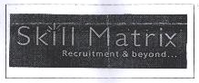 Skill Matrix Recruitment & Beyond Device mark 2139655 Trademark