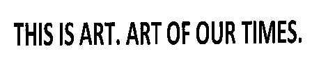 This Is Art. Art Of Our Times. Device mark 2591107 Trademark