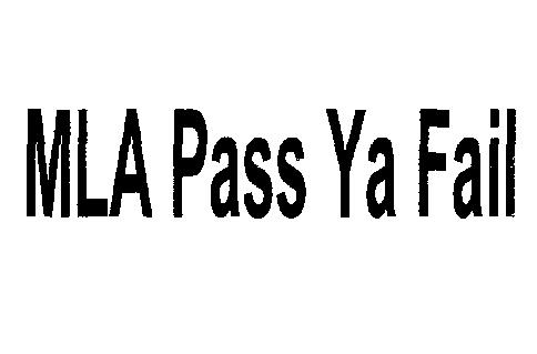 Mla Pass Ya Fail (logo) Device mark 2195515 Trademark