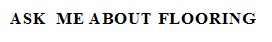 Ask Me About Flooring Device mark 6899262 Trademark