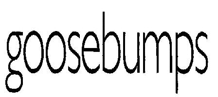 Goosebumps (device) Device mark 2354111 Trademark
