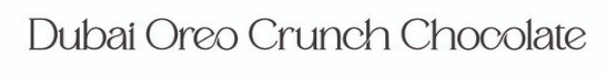 Dubai Oreo Crunch Chocolate Device mark 6926991 Trademark