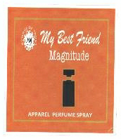 My Best Friend Magnitude Apparel Perfume Spray Device mark 2114134 Trademark