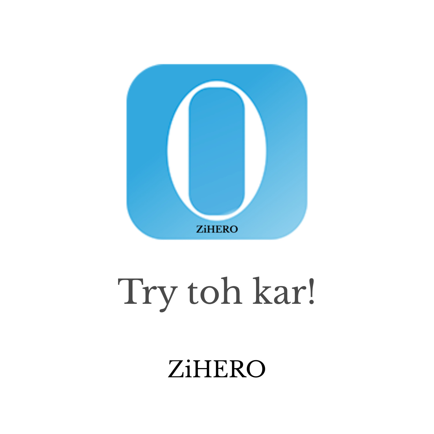 Zihero Try Toh Kar! Device mark 6947813 Trademark