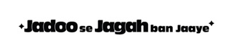 Jadoo Se Jagah Ban Jaaye (lable) Device mark 6971353 Trademark