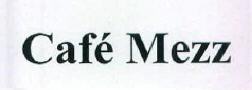 Café Mezz Device mark 2573013 Trademark