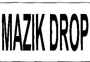 Mazik Drop Device mark 2138838 Trademark