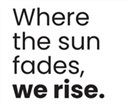 Where The Sun Fades, We Rise. Device mark 7077976 Trademark