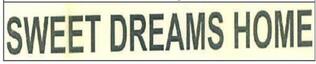 Sweet Dream Home Device mark 7162387 Trademark