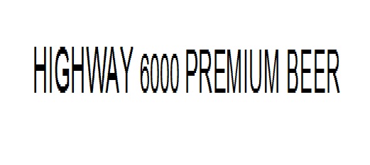 Highway 6000 Premium Beer Device mark 2290595 Trademark