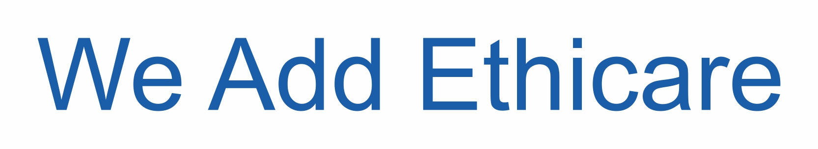 We Add Ethicare Device mark 7294598 Trademark