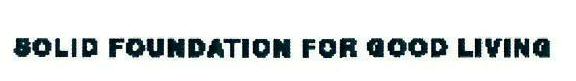 Solid Foundation For Good Living Device mark 2888038 Trademark