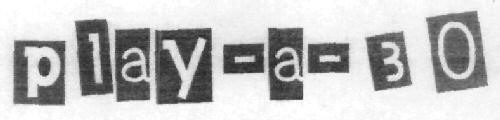 Play-a-30 (device) Device mark 2539902 Trademark