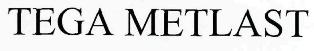 Tega Metlast Device mark 2592613 Trademark