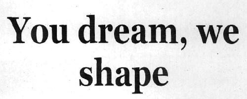You Dream, We Shape (device) Device mark 2721398 Trademark