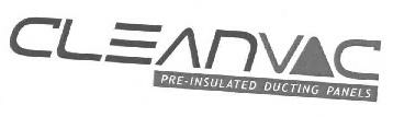 Cleanvac Pre-insulated Ducting Panels Device mark 2031633 Trademark