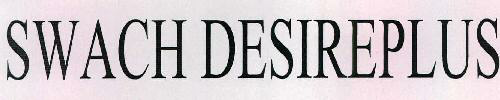 Swach Desireplus Device mark 2329594 Trademark