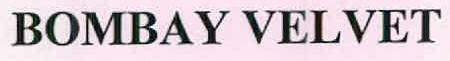 Bombay Velvet Device mark 2542740 Trademark