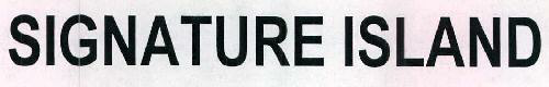 Signature Island Device mark 2374530 Trademark